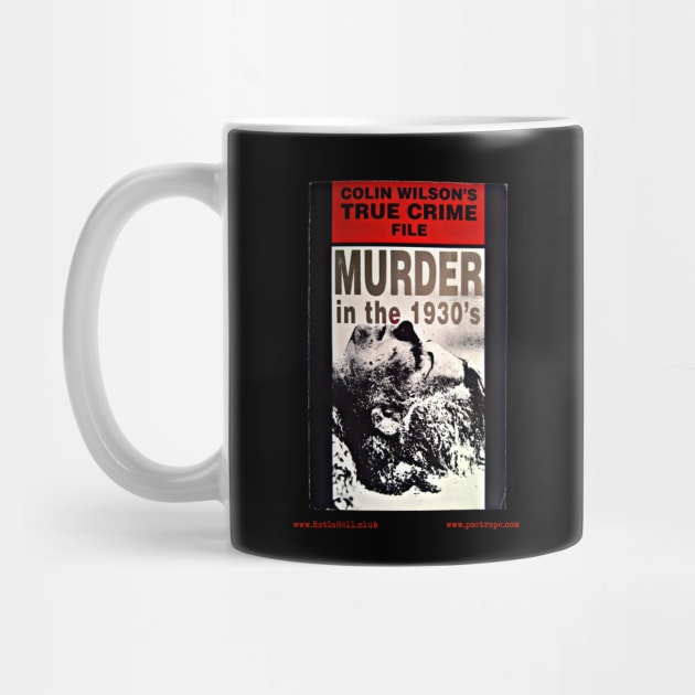 MURDER IN THE 1930’s by Colin Wilson –– Mug & Travel Mug by Rot In Hell Club